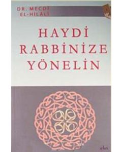 Haydi Rabbinize Yönelin