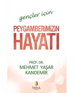 Gençler İçin Peygamberimizin Hayatı