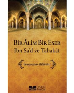 Bir Alim Bir Eser İbn Sa'd ve Tabakat