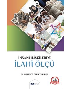 İnsani İlişkilerde İlahi Ölçü