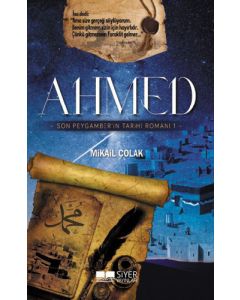 Ahmed - Son Peygamber'in Tarihi Romanı