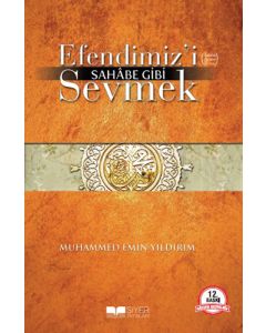 Efendimiz’i Sahabe Gibi Sevmek