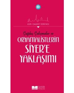 Çağdaş Çalışmalar ve Oryantalistlerin Siyer'e Yaklaşımı