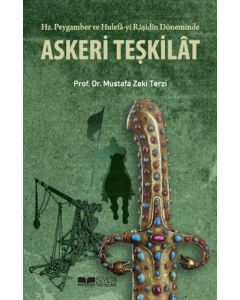 Hz. Peygamber ve Hulefa-yi Raşidin Döneminde Askeri Teşkilat