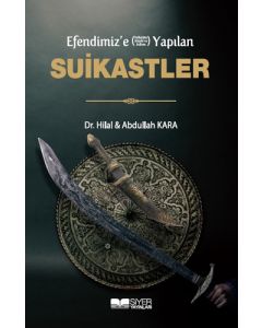 Efendimiz'e Yapılan Suikastler