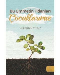Bu Ümmetin Fidanları Çocuklarımız