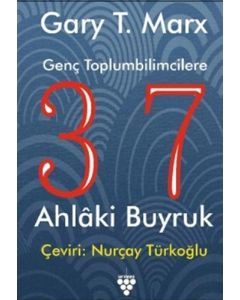 Genç Toplumbilimcilere 37 Ahlaki Buyruk