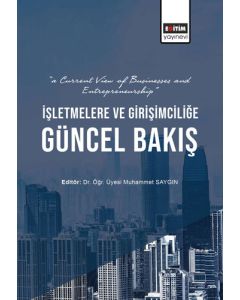 İşletmelere ve Girişimciliğe Güncel Bakış