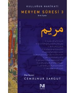 Kulluğun Hakikati - Meryem Suresi 3