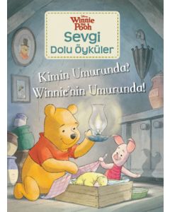 Kimin Umurunda? Winnie'nin Umurunda! - Winnie the Pooh Sevgi Dolu Öyküler