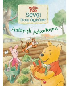 Anlayışlı Arkadaşım - Winnie The Pooh Sevgi Dolu Öyküler