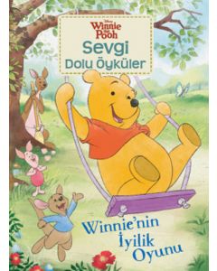 Winnie'nin İyilik Oyunu - Winnie The Pooh Sevgi Dolu Öyküler
