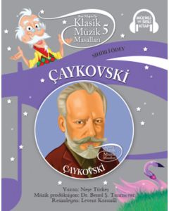 Klasik Müzik Masalları 5 - Çaykovski 