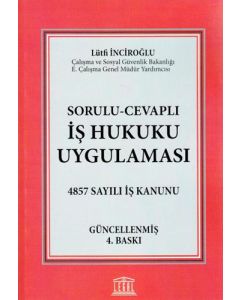 Sorulu- Cevaplı İş Hukuku Uygulaması