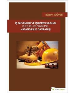 İş Güvenliği ve İşgören Sağlığı Kültürü ve Örgütsel Vatandaşlık Davranışı