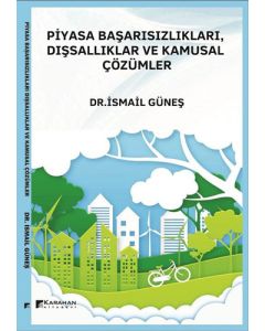 Piyasa Başarısızlıkları Dışsallıklar ve Kurumsal Çözümler