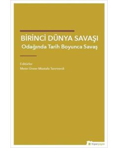 Birinci Dünya Savaşı Odağında Tarih Boyunca Savaş