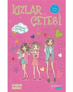 Kızlar Çetesi - Vazgeçilmez Arkadaşlar