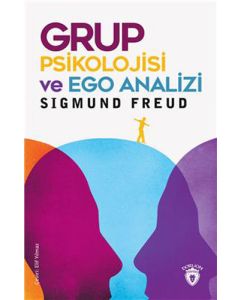Grup Psikolojisi ve Ego Analizi