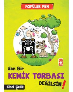 Popüler Fen - Sen Bir Kemik Torbası Değilsin!