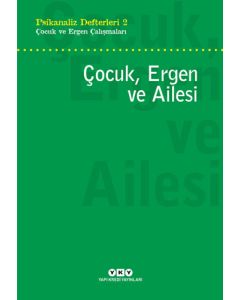 Çocuk, Ergen ve Ailesi - Psikanaliz Defterleri 2