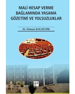 Mali Hesap Verme Bağlamında Yasama Gözetimi ve Yolsuzluklar