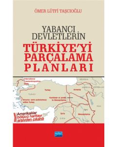 Yabancı Devletlerin Türkiye'yi Parçalama Planları