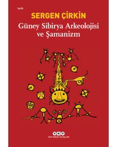 Güney Sibirya Arkeolojisi ve Şamanizm