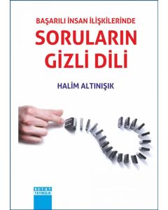 Başarılı İnsan İlişkilerinde Soruların Gizli Dili