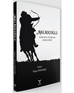 Malkoçoğlu Avrupa`yı Titreten Akıncı Beyi 