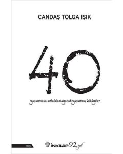 40 - Yaşanmasa Anlatılamayacak Yaşanmış Hikayeler