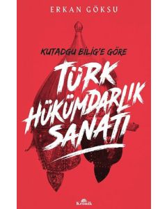 Kutadgu Bilig'e Göre Türk Hükümdarlık Sanatı