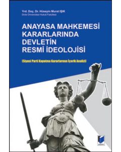 Anayasa Mahkemesi Kararlarında Devletin Resmi İdeolojisi
