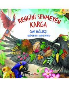 Rengini Sevmeyen Karga