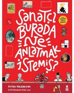 Sanatçı Burada Ne Anlatmak İstemiş? (Ciltli)