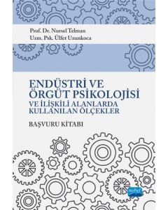 Endüstri ve Örgüt Psikolojisi ve İlişkili Alanlarda Kullanılan Ölçekler Başvuru Kitabı