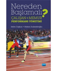 Nereden Başlamalı? Çalışan ve Memur Performans Yönetimi