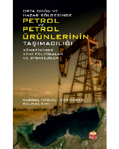 Orta Doğu ve Hazar Bölgesinde Petrol Ve Petrol Ürünlerinin Taşımacılığı