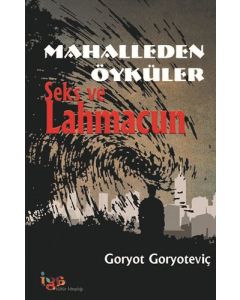 Mahalleden Öyküler Seks ve Lahmacun