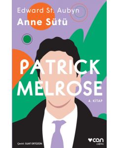 Patrick Melrose 4 - Anne Sütü