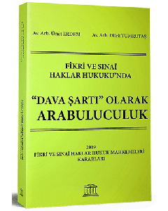 Fikri ve Sınai Haklar Hukuku’nda “Dava Şartı” Olarak Arabuluculuk