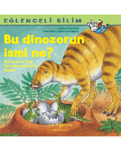 Eğlenceli Bilim - Bu Dinozorun İsmi Ne?