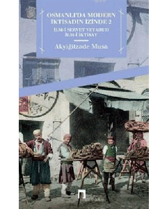 Osmanlı'da Modern İktisadın İzinde 2