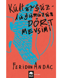 Kültürsüzlüğümüzün Dört Mevsimi