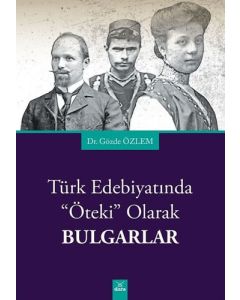 Türk Edebiyatında Öteki Olarak Bulgarlar
