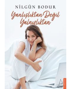 Yanlışlıktan Değil Yalnızlıktan