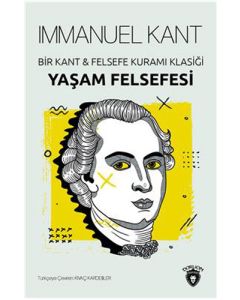 Yaşam Felsefesi - Bir Kant & Felsefe Kuramı Klasiği
