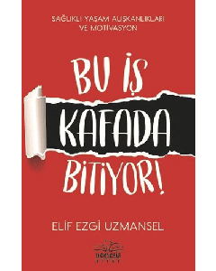 Bu İş Kafada Bitiyor!