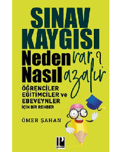 Sınav Kaygısı Neden Var? Nasıl Azalır?