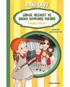Güvenli Hayat 5 - Görgü Nezaket ve Doğru Davranış Kulübü
